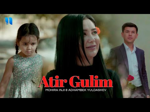 Mohira Inji va Adhambek Yuldashev - Atir gulim (Official Music Video)