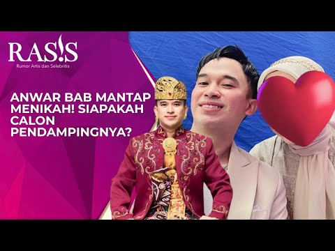 Anwar BAB Sure to Get Married! Who Will Be His Prospective Partner?