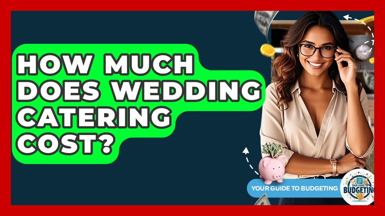 How Much Does Wedding Catering Cost? - Your Guide to Budgeting