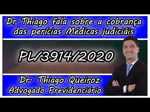 Pagamento de Perícias Médicas Judiciais, Dr. Thiago explica, PL3914