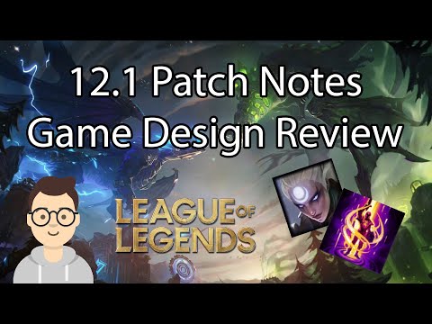 12.1 Patch Notes Review | League of Legends Game Design