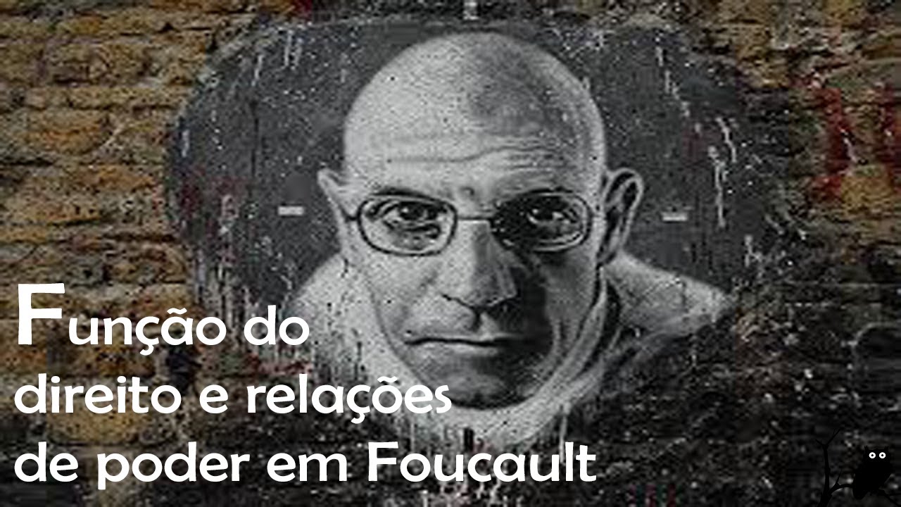 Função do direito e relações de poder em Foucault