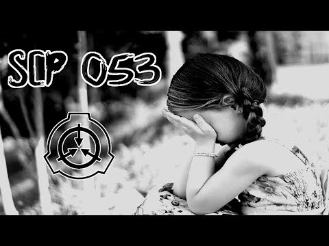SCP-053 : The Young Girl : Euclid - Foundation Reading