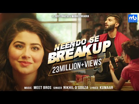 Neendo Se Breakup Meet Bros Nikhil Dsouza Gaanaoriginals Aditi Bhatia Manav Chhabra Kumaar