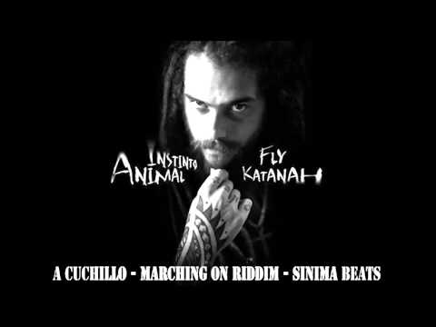 Fly Katanah -A Cuchillo Marching On Riddim Sinima Beats Instinto Animal