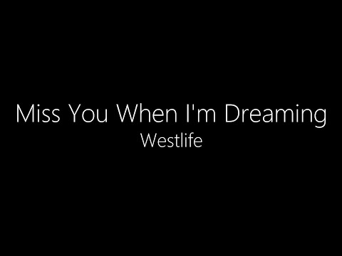 Westlife || Miss You When I'm Dreaming (Lyrics)