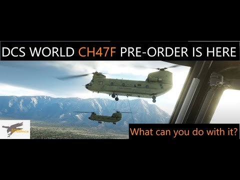 DCS: Chinook CH47F Pre-order is here, but what can you do with it?