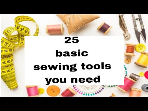25 Basic Sewing tools for beginners || Sewing requirements