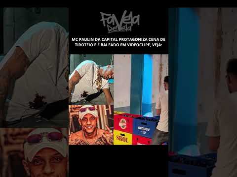 MC PAULIN DA CAPITAL PROTAGONIZA CENA DE TIROTEIO EM VIDEOCLIPE