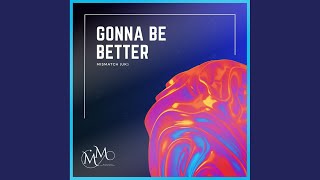 Download lagu Gonna Be Better (Extended Mix) mp3