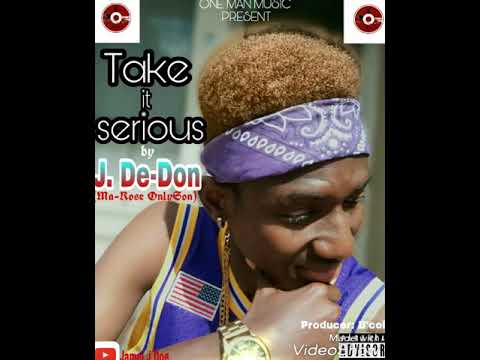 J. DE-DON - Take it serious [New Liberian Music 2018]