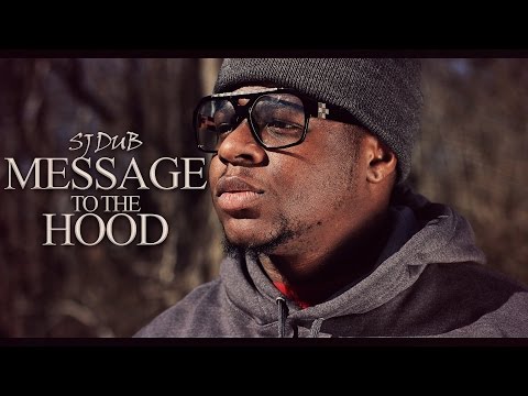 SJ Dub - "Message to The Hood" | Directed By @TheRealEmAych
