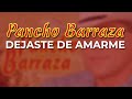 Pancho Barraza - Dejaste de Amarme (Audio Oficial)
