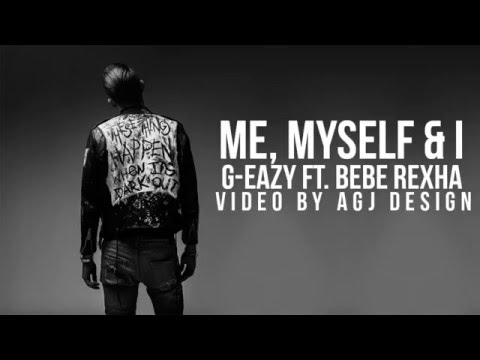 G-Eazy feat. Bebe Rexha - Me, Myself & I