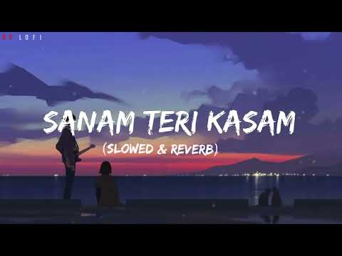 Sanam Teri Kasam Lofi Song [Slowed × Reverb] - Akasa - Darshan Raval | Lofi Song | NR Lofi