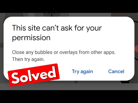 Fix this site can't ask for your permission close any bubbles or overlays from other apps chrome