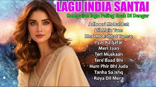 Download lagu Lagu India Populer Dunia | Playlist Cinta yang Menenangkan Jiwa mp3