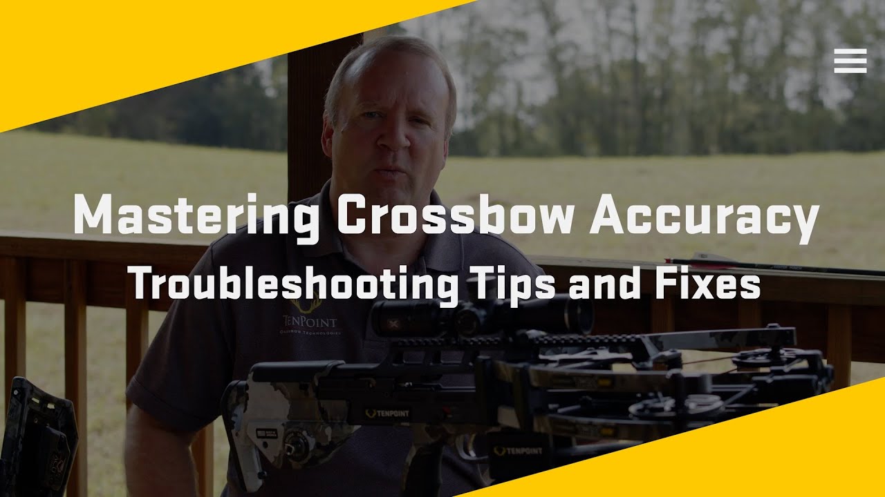 Mastering Crossbow Accuracy: Troubleshooting Tips & Fixes
