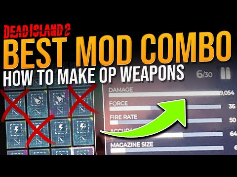 Dead Island 2: USE THESE MODS to get OVERPOWERED WEAPONS - BEST MOD COMBO for OP Rifles Guide