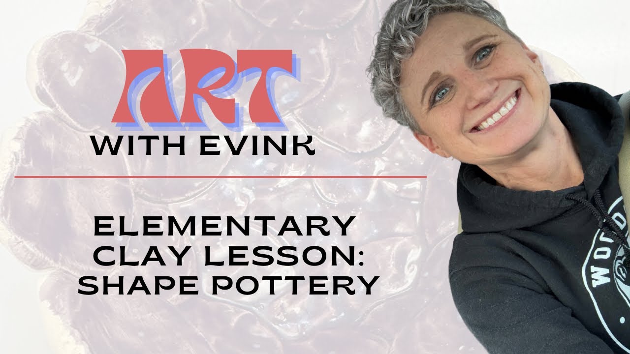 Elementary Art Lesson: Clay Shape Pottery