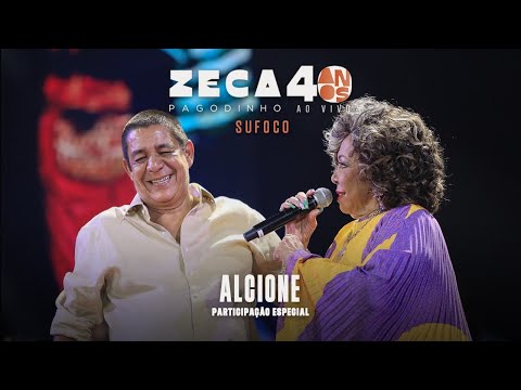 Zeca Pagodinho 40 anos Ao Vivo -“Sufoco” / Part. Especial: Alcione (CLIPE OFICIAL)
