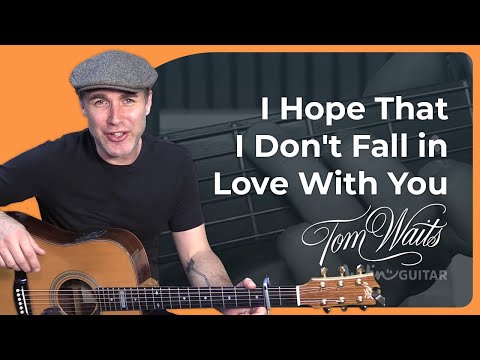 I Hope That I Dont Fall In Love With You Easy Guitar Lesson - Tom Waits