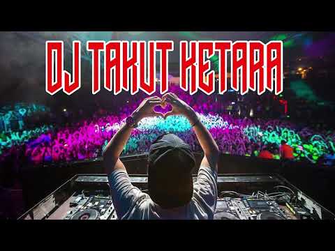 DJ FUNKOT TAKUT KETARA 2021