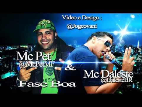 Mc Daleste e Mc Pet - Fase Boa Lançamento 2013