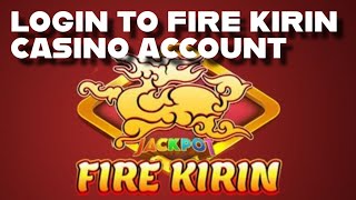 How to Login Fire Kirin Casino Account 2025
