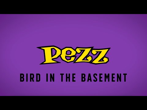 Bird In The Basement - Pezz