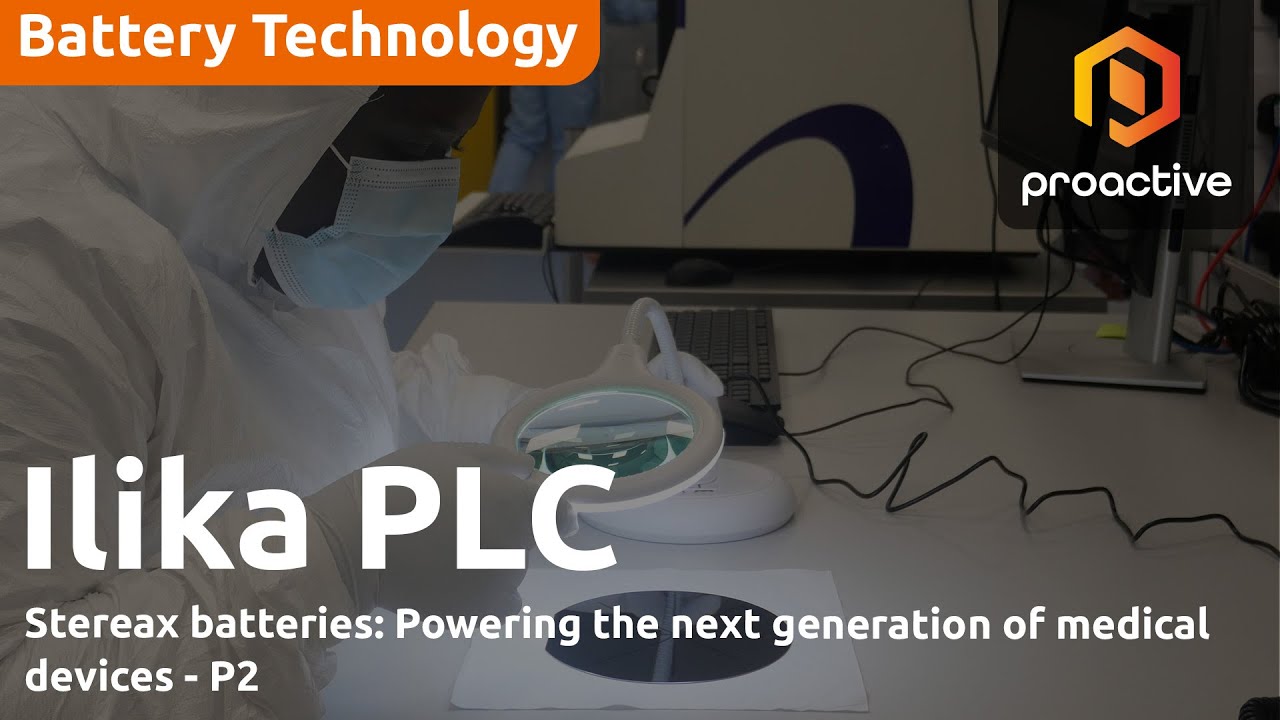 Ilika’s Stereax batteries: powering the next generation of medical devices - Part 2