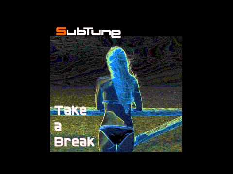 Subtune - Take A Break