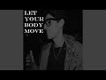 Let your body move