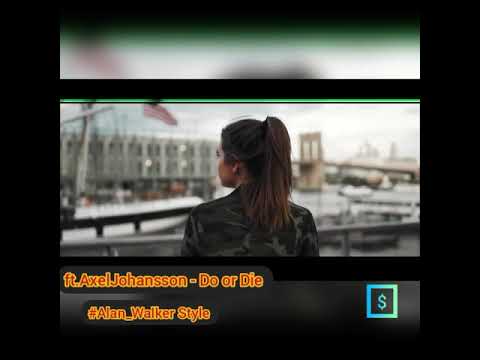 Alan Walker,Axel Johansson-Do or Die (Lyric&Video)