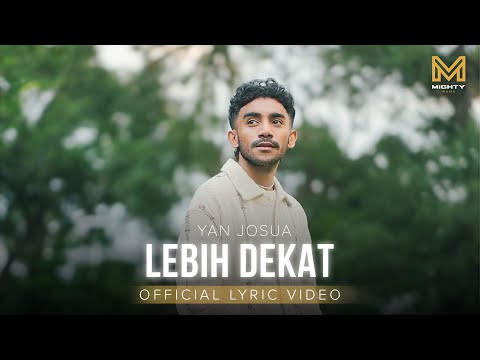 LEBIH DEKAT - YAN JOSUA (OFFICIAL LYRIC VIDEO)