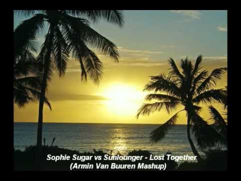 Sophie Sugar vs Sunlounger - Lost Together (Armin Van Buuren Mashup) (2010)