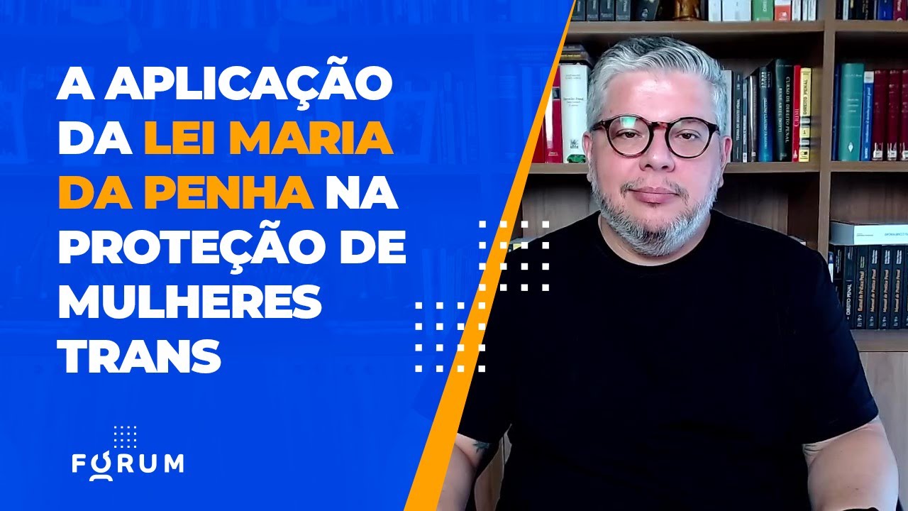 A aplicação da Lei Maria da Penha na proteção de mulheres trans | Prof. Felipe Novaes, Direito Penal