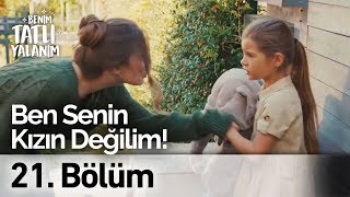 Ben Senin Kızın Değilim! | Benim Tatlı Yalanım 21. Bölüm