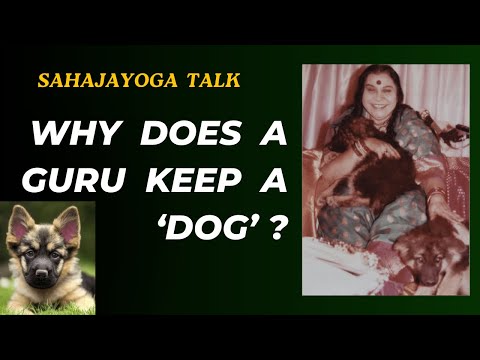 Why Does a Guru Keep a Dog? || The Dog as the Guru's True Bhakta || Sahajayoga Talk