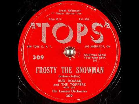 Frosty the Snow Man ~ Bud Roman and The Toppers with The Hal Lomen Orchestra (1952)