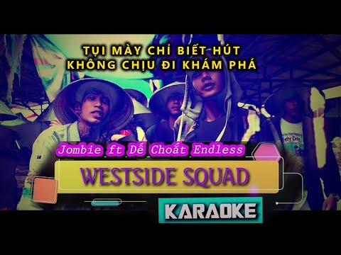 Karaoke Westside Squad || Tụi mày chỉ biết hút không chịu đi khám phá