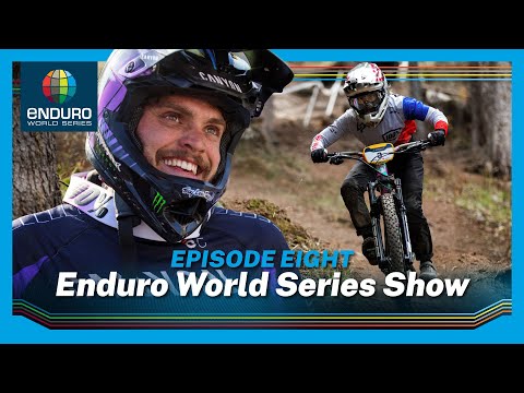 The Enduro World Series Show | Episode 8