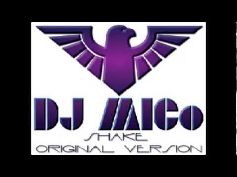 DJ MICo  Shake  Original Version )
