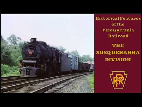 The Susquehanna Division | Historical Features of the Pennsylvania Railroad