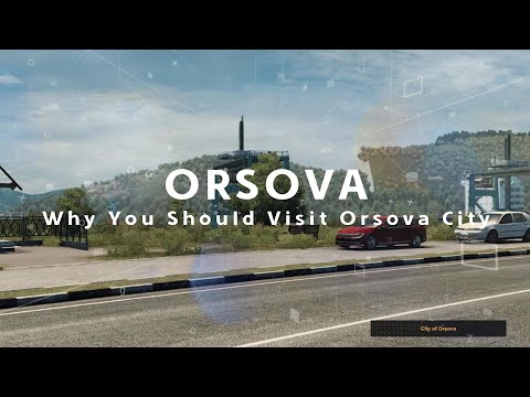 Why You Should Visit Orsova City, Romania on ETS2