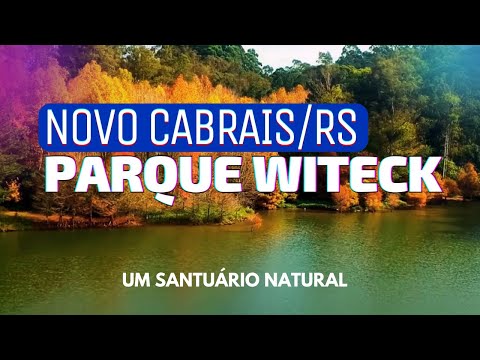 PARQUE WITECK - Novos Cabrais/RS - Um Santuário Ecológico no coração do Rio Grande do Sul