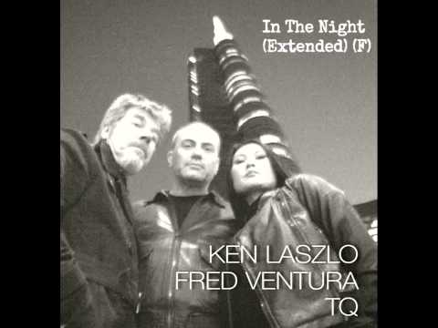 Ken Laszlo,Fred Ventura & TQ - In The Night (Extended) (F)