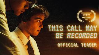 This Call May Be Recorded | Official Teaser