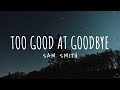 Sam Smith - Too Good At Goodbyes (Lyrics) 1 Hour