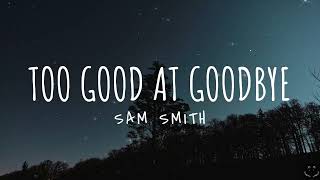 Sam Smith Too Good At Goodbyes 1 Hour...